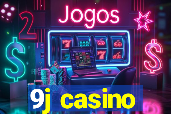 9j casino