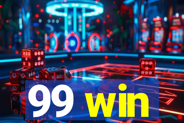 99 win