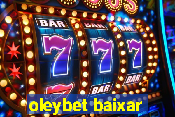 oleybet baixar