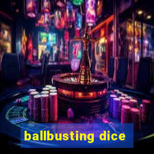 ballbusting dice
