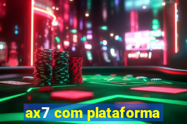 ax7 com plataforma