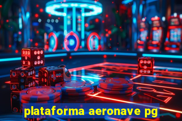 plataforma aeronave pg