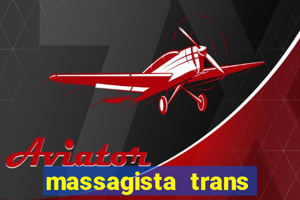massagista trans sao paulo