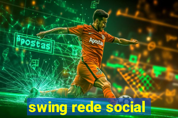 swing rede social