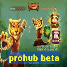 prohub beta
