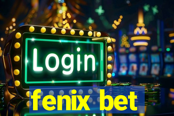 fenix bet