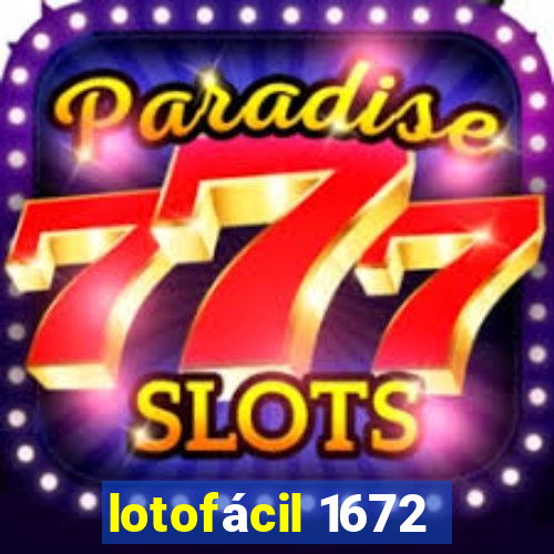 lotofácil 1672