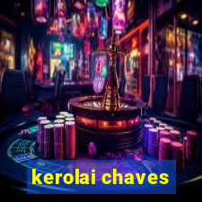kerolai chaves