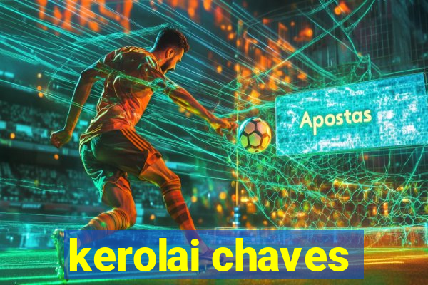 kerolai chaves