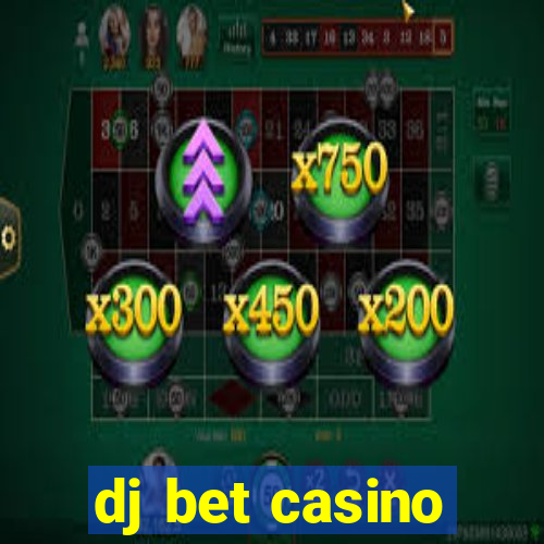 dj bet casino