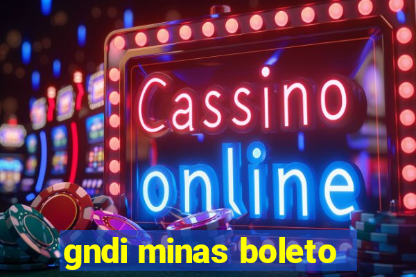 gndi minas boleto