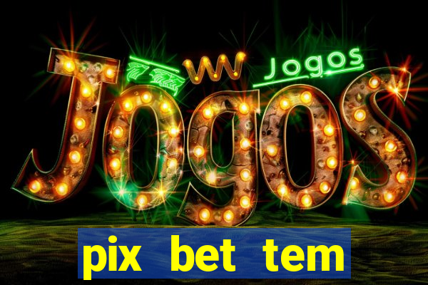 pix bet tem pagamento antecipado