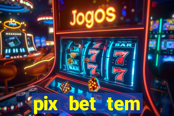pix bet tem pagamento antecipado