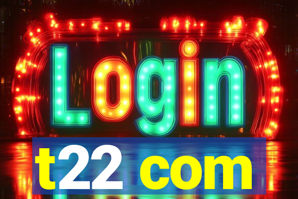 t22 com