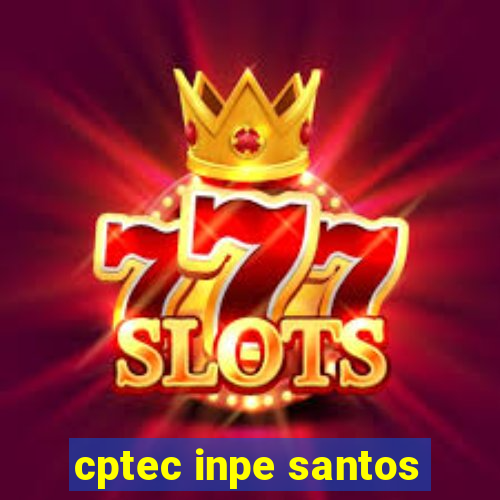 cptec inpe santos