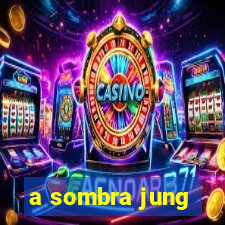 a sombra jung
