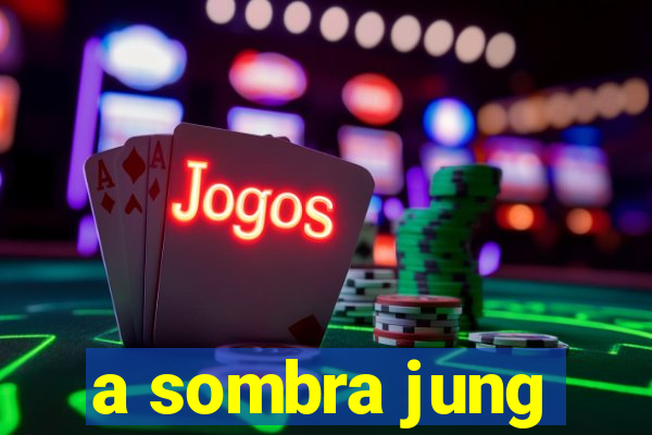 a sombra jung