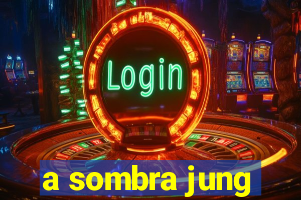 a sombra jung