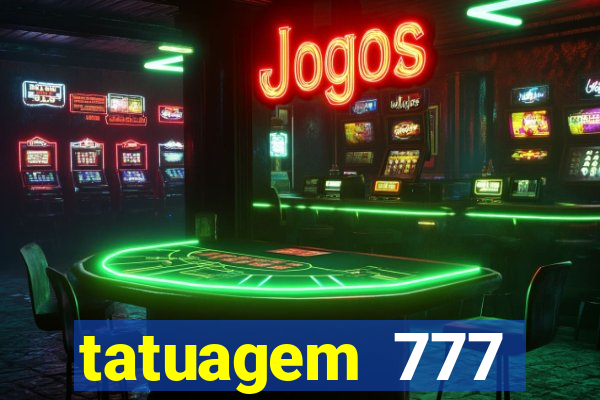 tatuagem 777 significado no crime