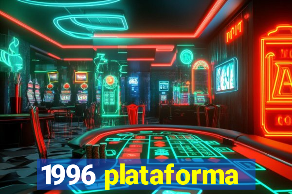 1996 plataforma