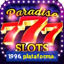 1996 plataforma