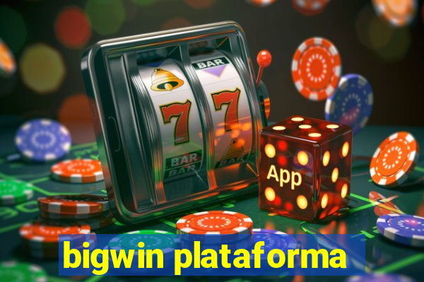 bigwin plataforma