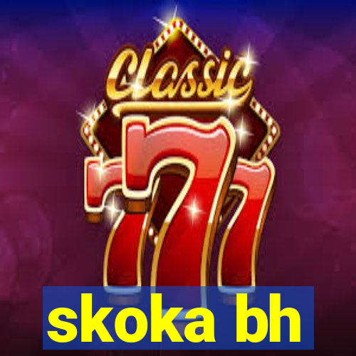 skoka bh