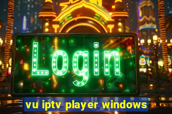 vu iptv player windows