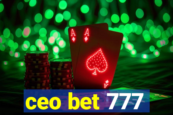 ceo bet 777