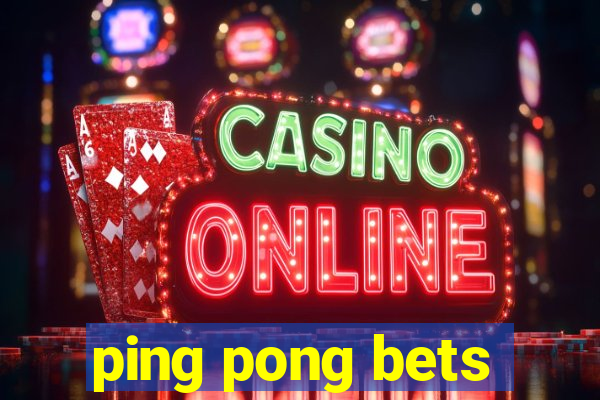ping pong bets