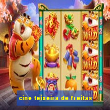 cine teixeira de freitas
