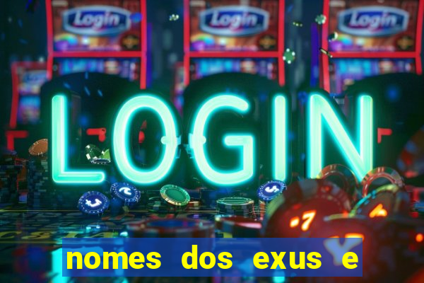 nomes dos exus e seus significados