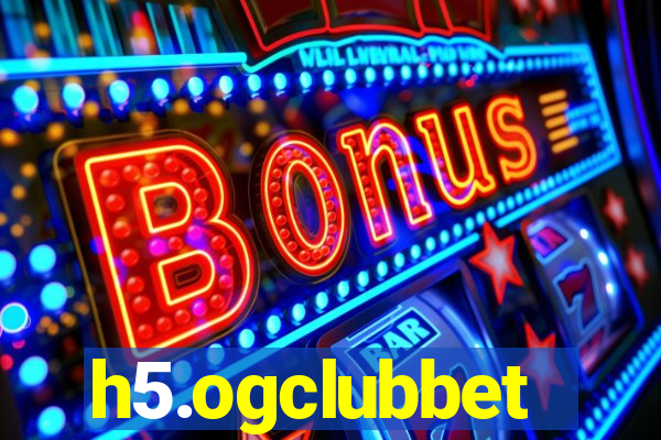 h5.ogclubbet