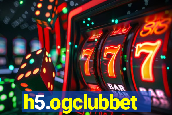 h5.ogclubbet