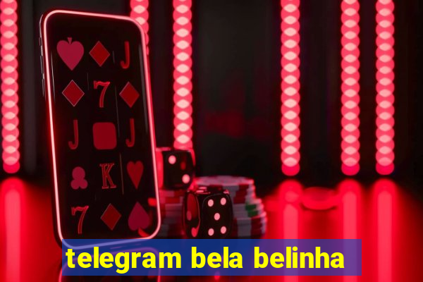 telegram bela belinha