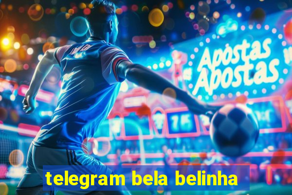 telegram bela belinha