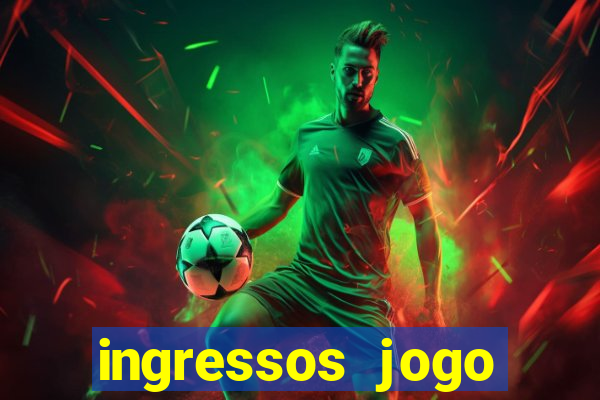 ingressos jogo paris saint germain