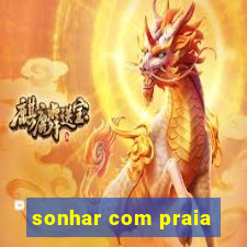 sonhar com praia