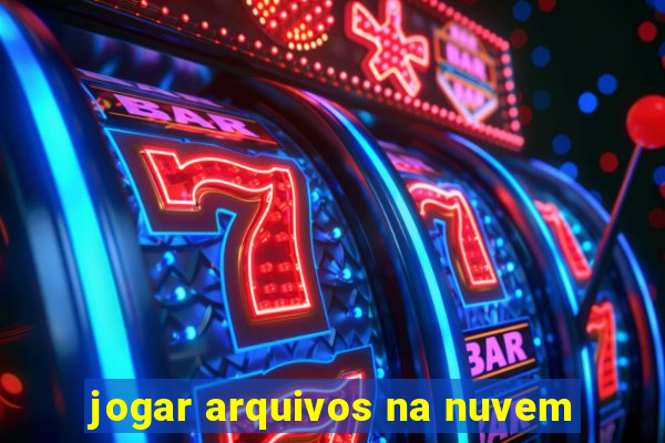 jogar arquivos na nuvem