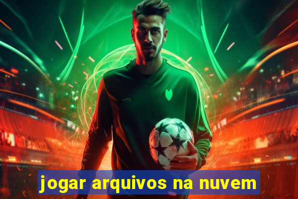 jogar arquivos na nuvem