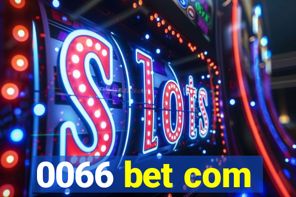 0066 bet com