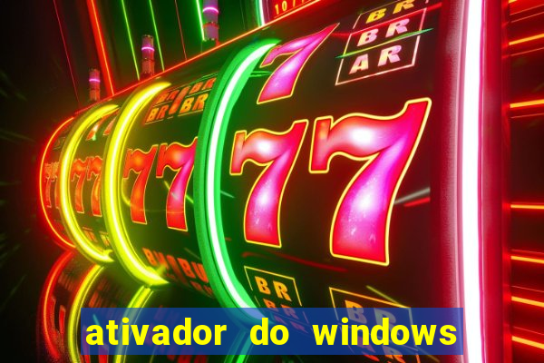 ativador do windows 7 ultimate