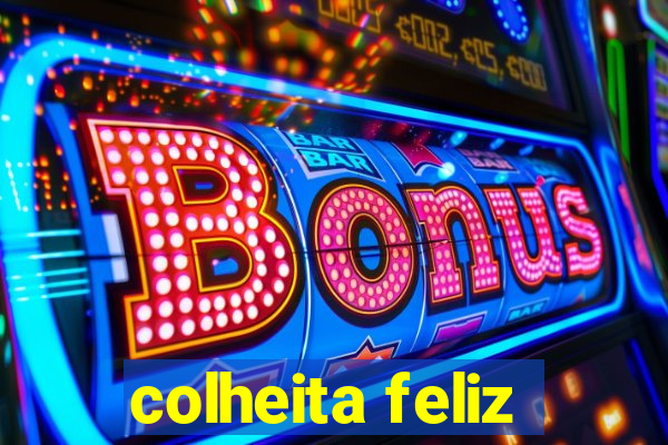 colheita feliz