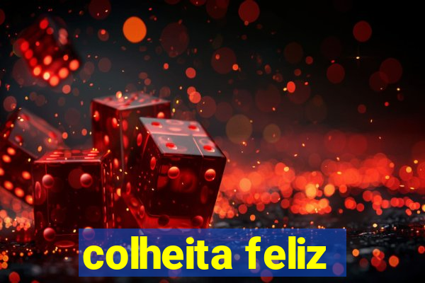 colheita feliz