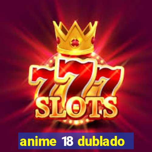 anime 18 dublado