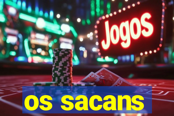 os sacans