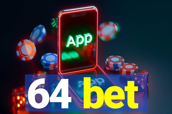 64 bet