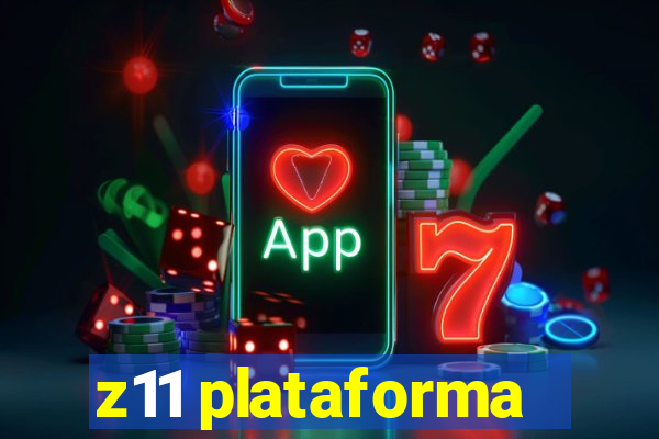 z11 plataforma