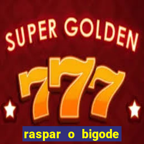 raspar o bigode faz crescer raspar o bigode crescer mais