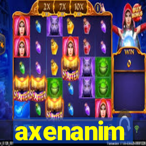 axenanim